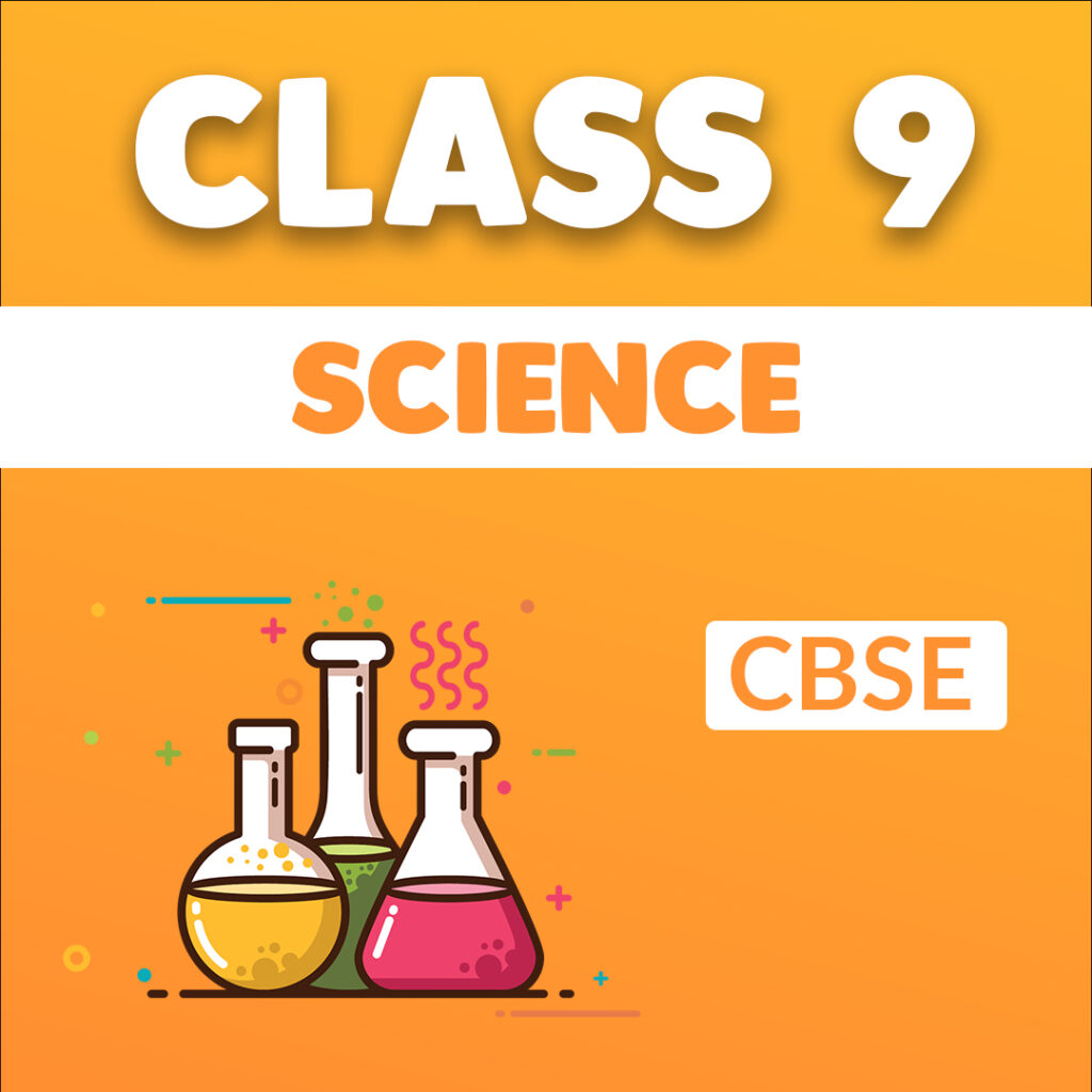 Class 9 SCIENCE (CBSE) - Think Excellent